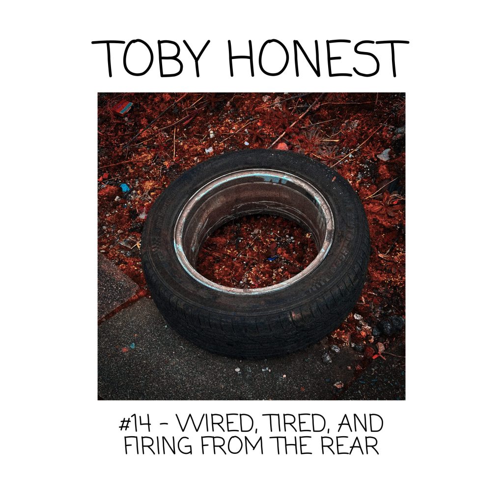 Wired, Tired, and Firing from the Rear (#14)