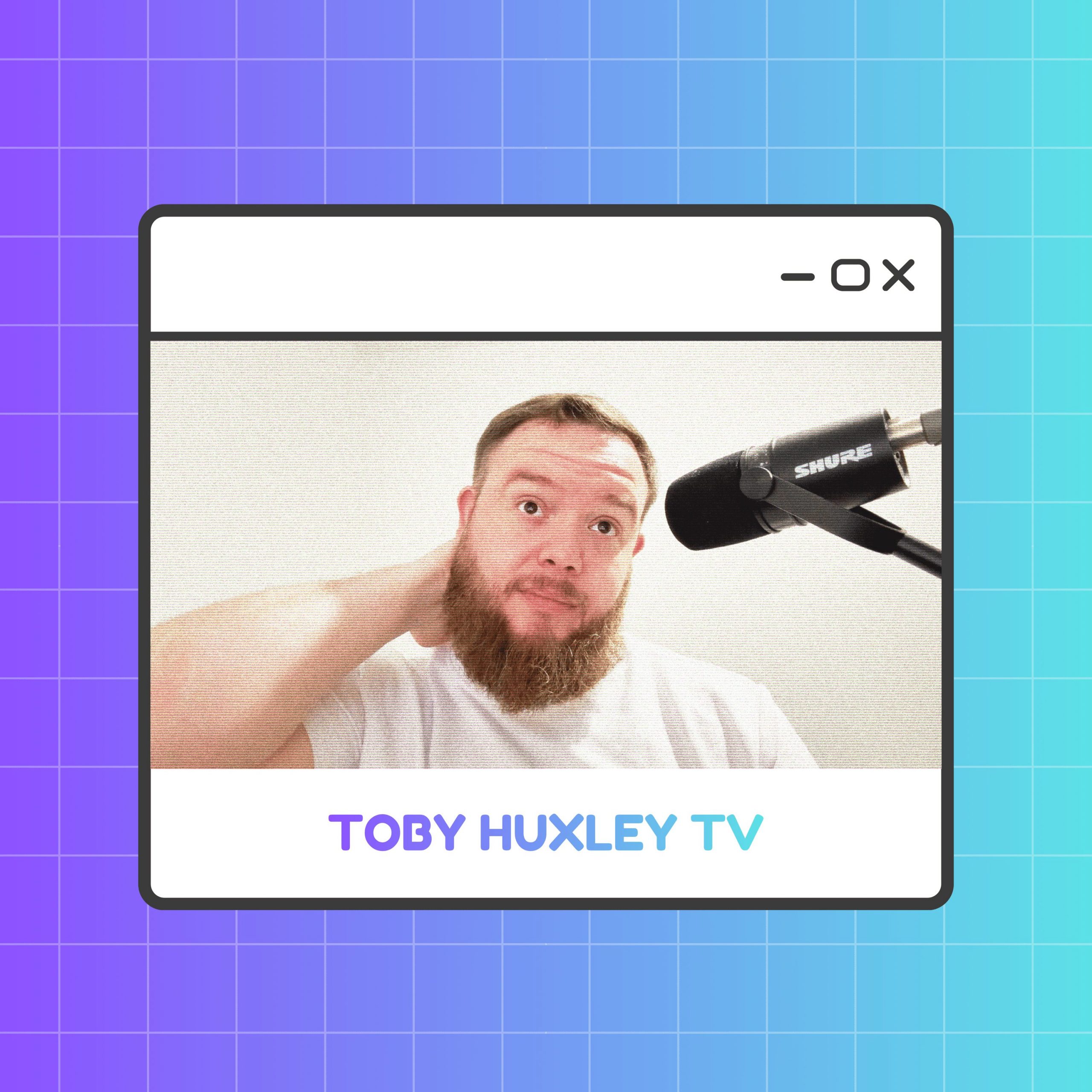 Toby Huxley podcast artwork